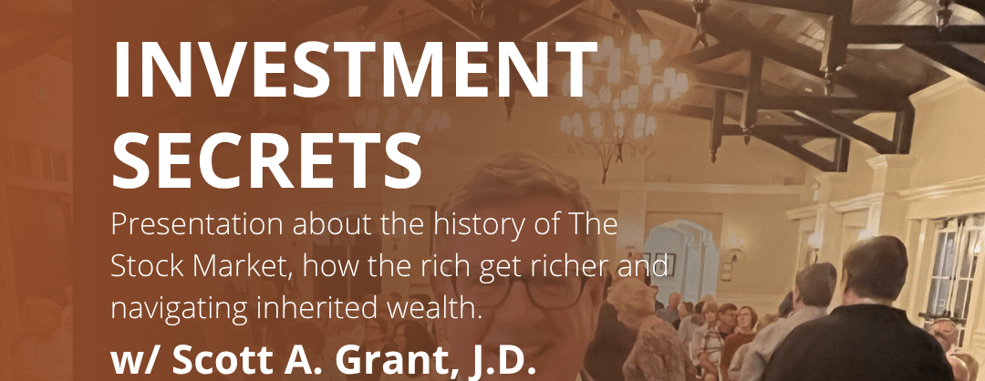 INVESTMENT SECRETS: Presentation with Scott Grant, J.D. Dec 2026